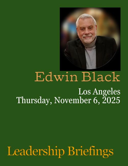 Edwin Black presents Leadership Briefings in Los Angeles